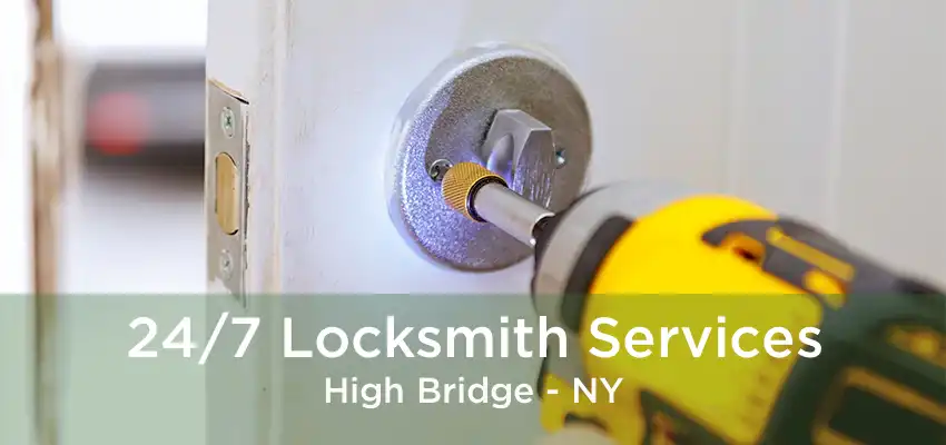 24/7 Locksmith Services High Bridge - NY