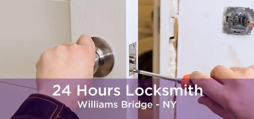 24 Hours Locksmith Williams Bridge - NY