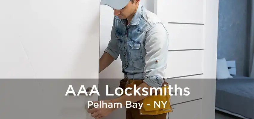 AAA Locksmiths Pelham Bay - NY