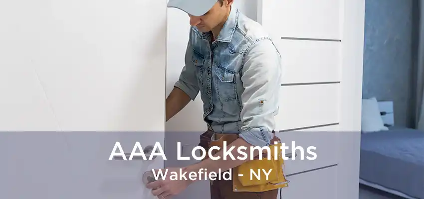 AAA Locksmiths Wakefield - NY