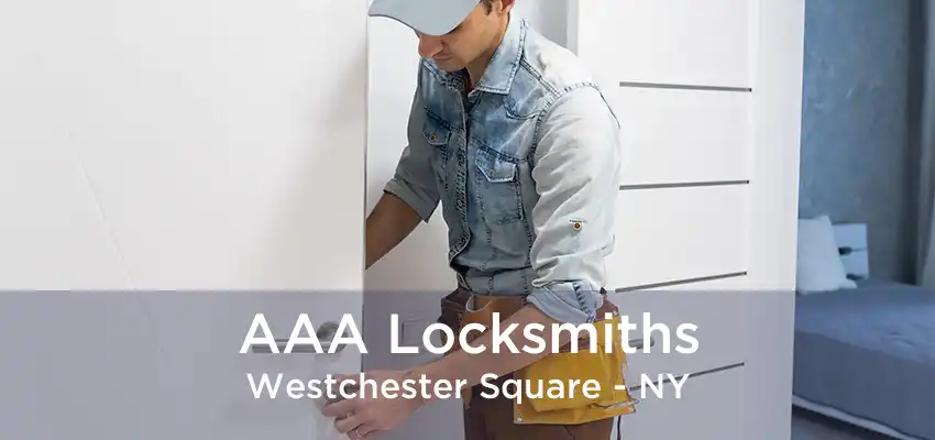 AAA Locksmiths Westchester Square - NY