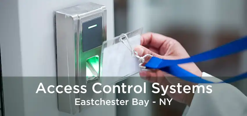 Access Control Systems Eastchester Bay - NY