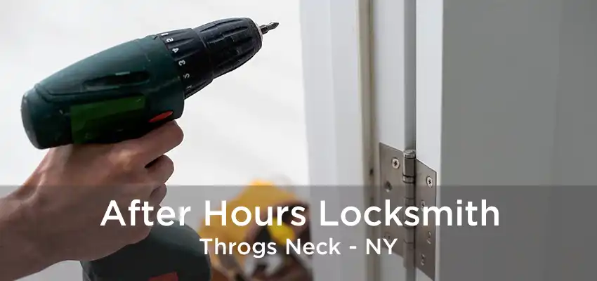After Hours Locksmith Throgs Neck - NY