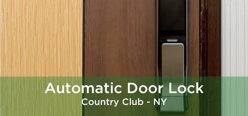 Automatic Door Lock Country Club - NY