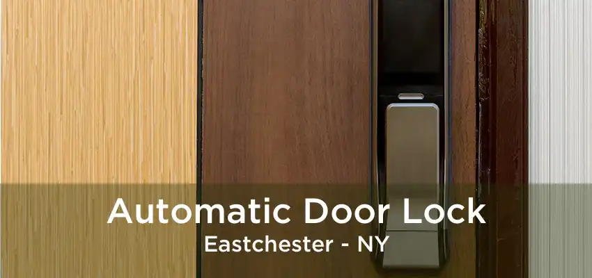 Automatic Door Lock Eastchester - NY