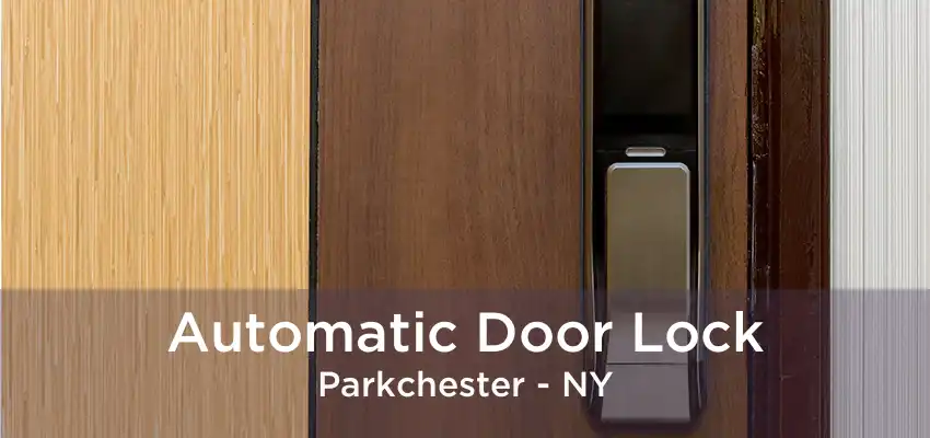 Automatic Door Lock Parkchester - NY