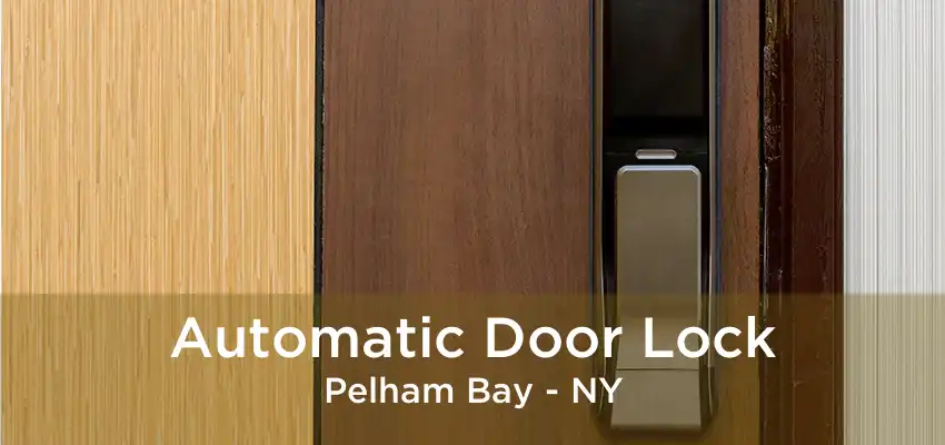 Automatic Door Lock Pelham Bay - NY