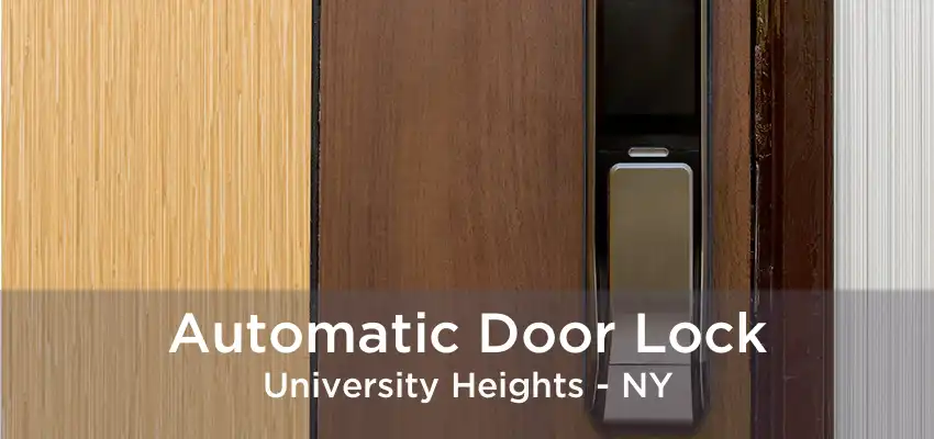 Automatic Door Lock University Heights - NY