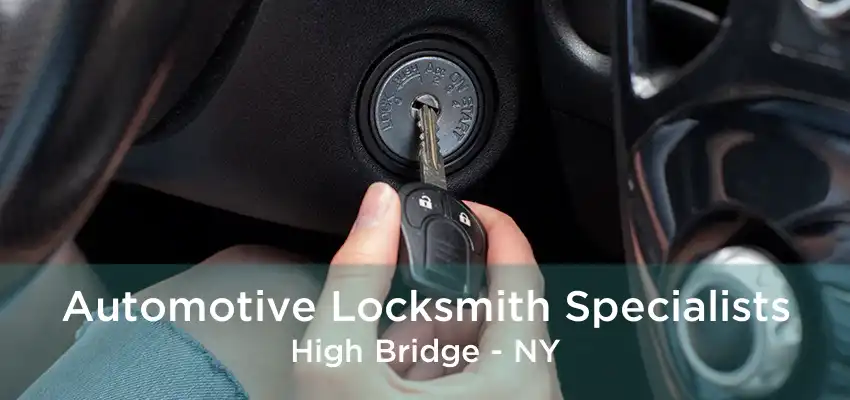 Automotive Locksmith Specialists High Bridge - NY