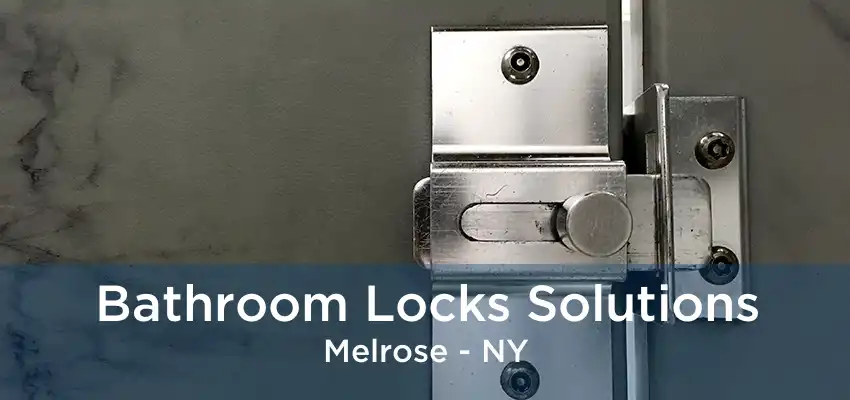 Bathroom Locks Solutions Melrose - NY