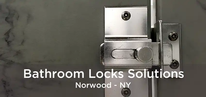 Bathroom Locks Solutions Norwood - NY