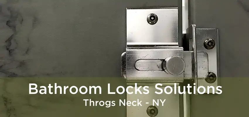 Bathroom Locks Solutions Throgs Neck - NY