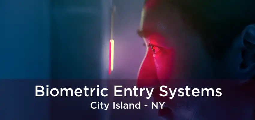 Biometric Entry Systems City Island - NY