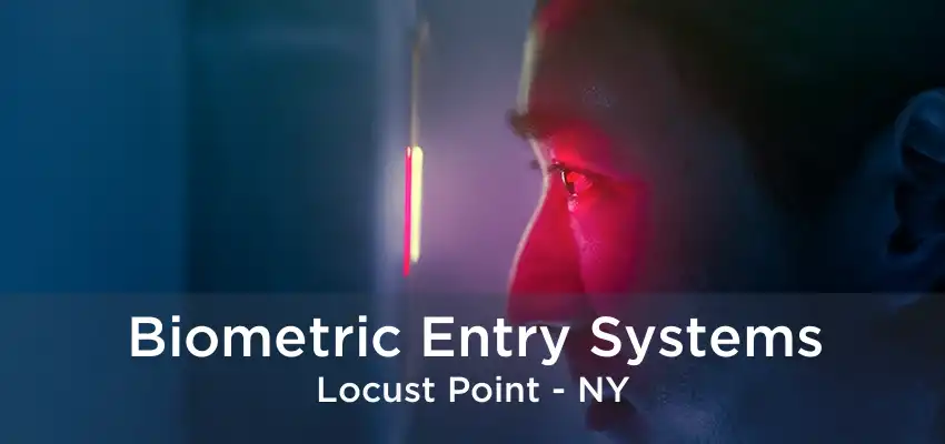 Biometric Entry Systems Locust Point - NY