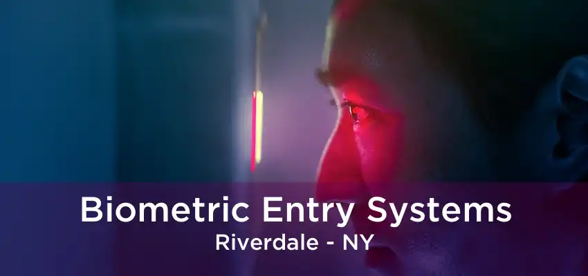Biometric Entry Systems Riverdale - NY