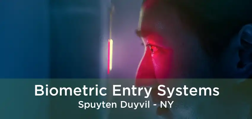 Biometric Entry Systems Spuyten Duyvil - NY