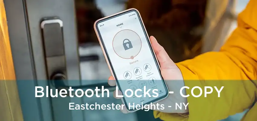 Bluetooth Locks  - COPY Eastchester Heights - NY
