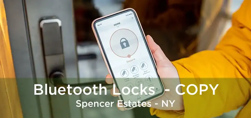 Bluetooth Locks  - COPY Spencer Estates - NY