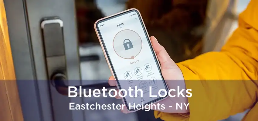 Bluetooth Locks Eastchester Heights - NY