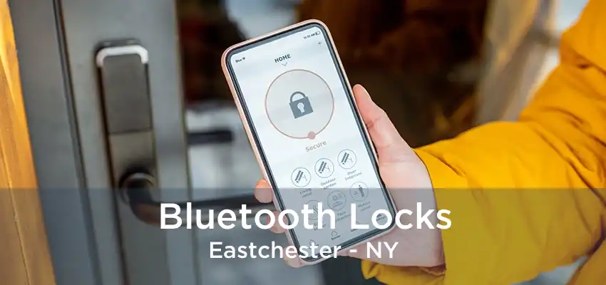 Bluetooth Locks Eastchester - NY