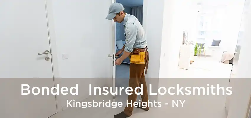 Bonded  Insured Locksmiths Kingsbridge Heights - NY