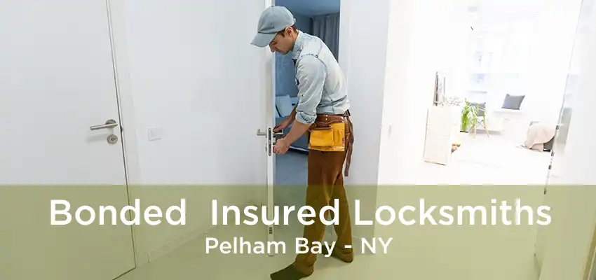 Bonded  Insured Locksmiths Pelham Bay - NY