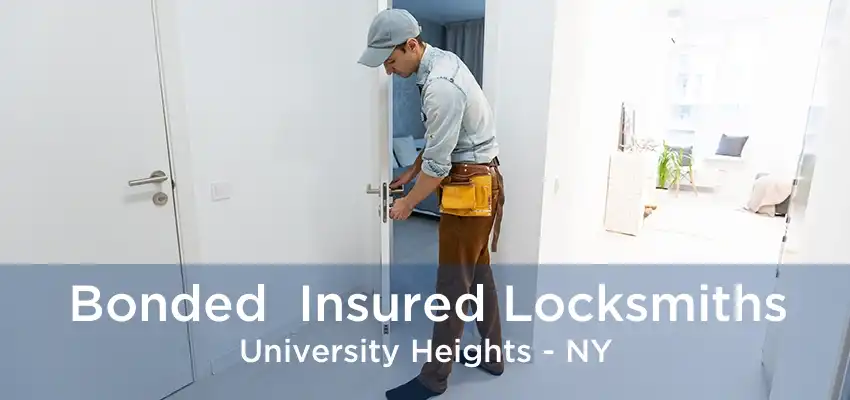 Bonded  Insured Locksmiths University Heights - NY