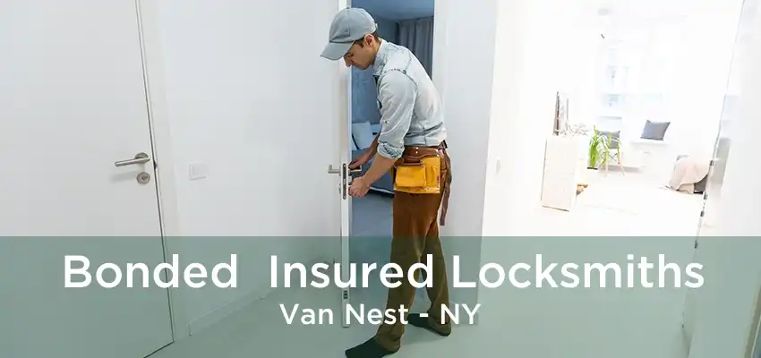 Bonded  Insured Locksmiths Van Nest - NY