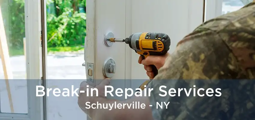 Break-in Repair Services Schuylerville - NY