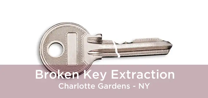 Broken Key Extraction Charlotte Gardens - NY