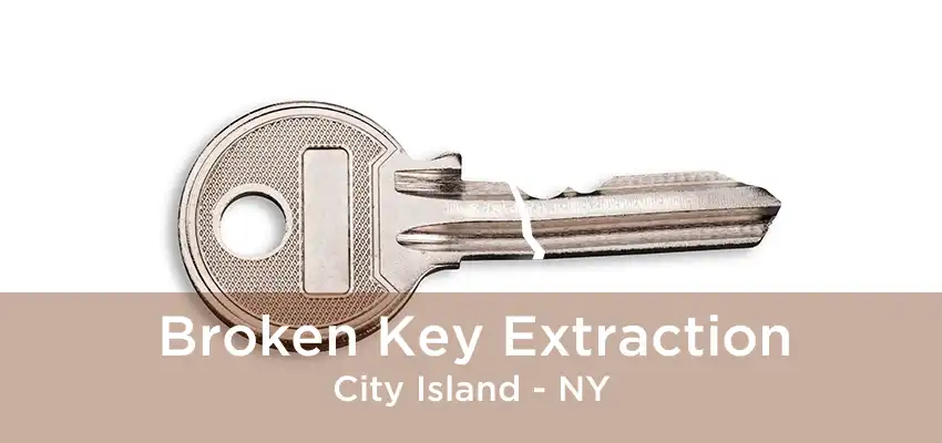 Broken Key Extraction City Island - NY