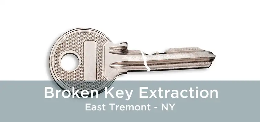 Broken Key Extraction East Tremont - NY