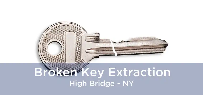 Broken Key Extraction High Bridge - NY