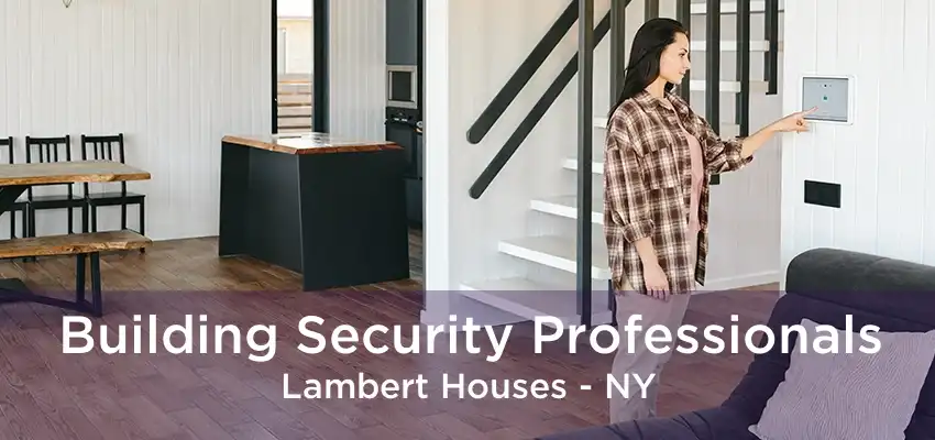 Building Security Professionals Lambert Houses - NY
