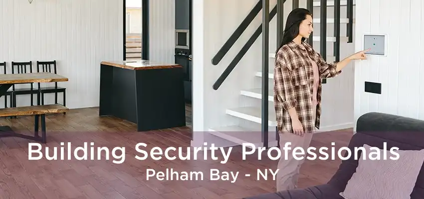 Building Security Professionals Pelham Bay - NY