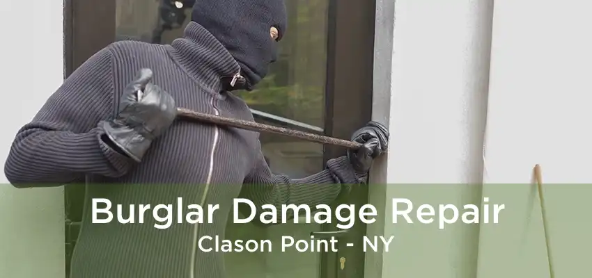 Burglar Damage Repair Clason Point - NY