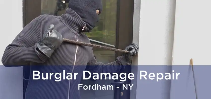 Burglar Damage Repair Fordham - NY