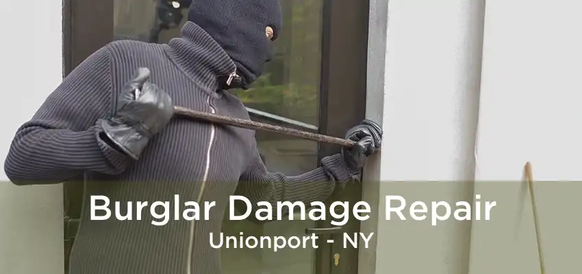 Burglar Damage Repair Unionport - NY
