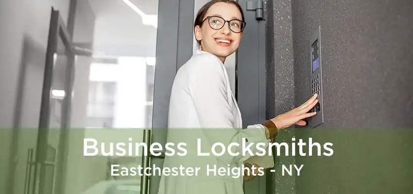 Business Locksmiths Eastchester Heights - NY