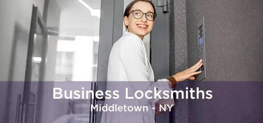 Business Locksmiths Middletown - NY