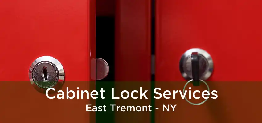 Cabinet Lock Services East Tremont - NY