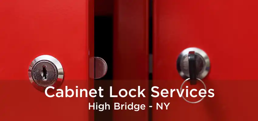 Cabinet Lock Services High Bridge - NY