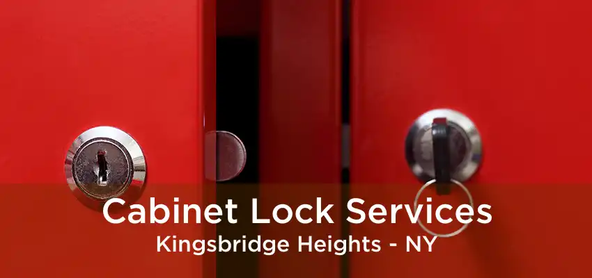 Cabinet Lock Services Kingsbridge Heights - NY