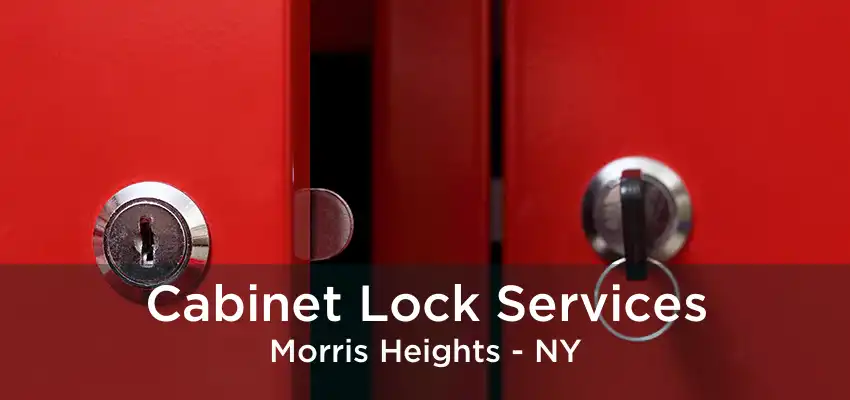 Cabinet Lock Services Morris Heights - NY