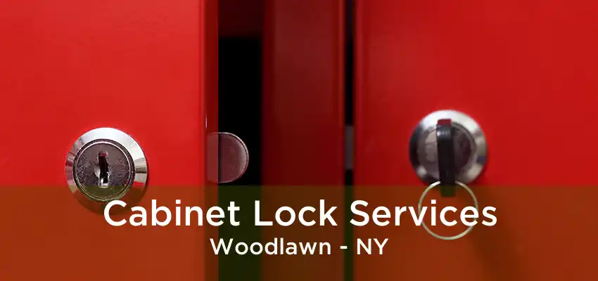 Cabinet Lock Services Woodlawn - NY