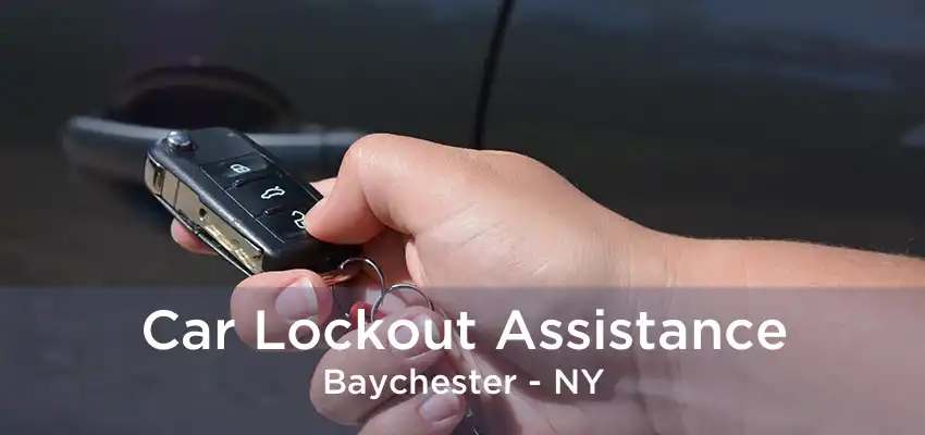 Car Lockout Assistance Baychester - NY