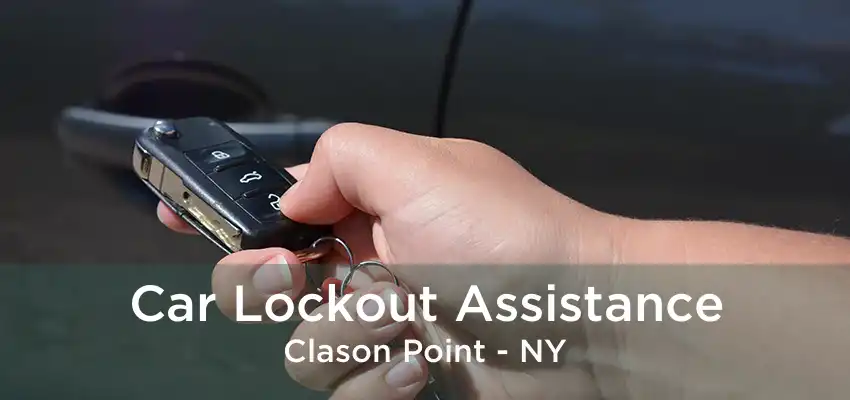 Car Lockout Assistance Clason Point - NY