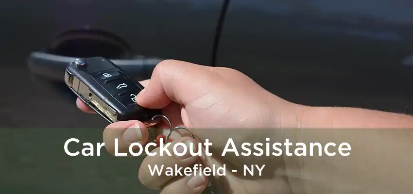 Car Lockout Assistance Wakefield - NY