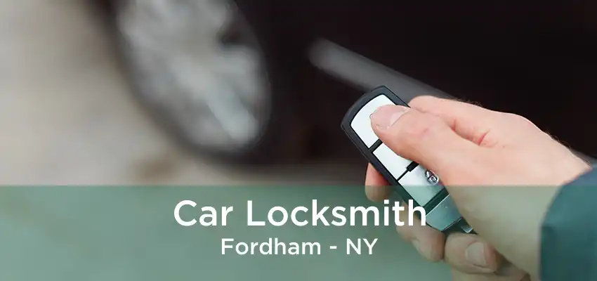 Car Locksmith Fordham - NY