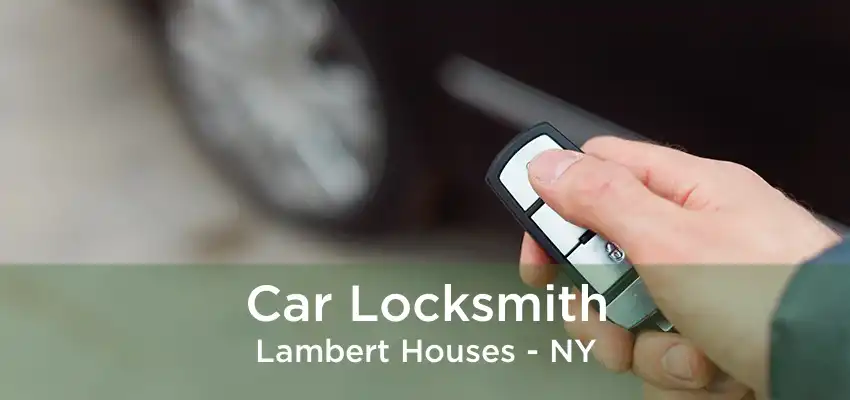 Car Locksmith Lambert Houses - NY